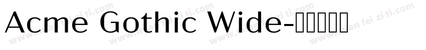 Acme Gothic Wide字体转换